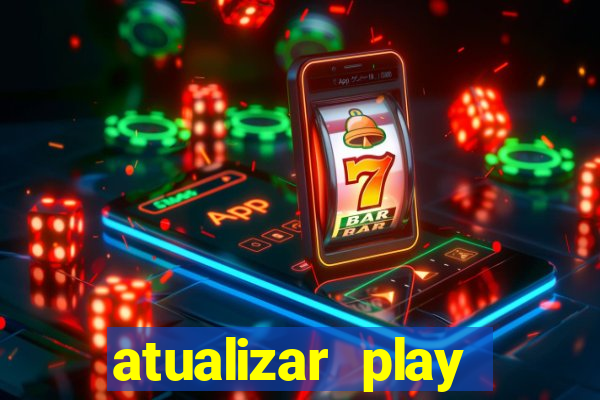 atualizar play store baixar